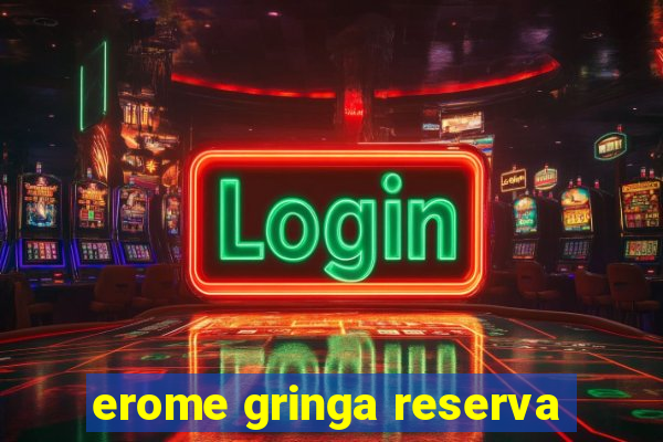 erome gringa reserva